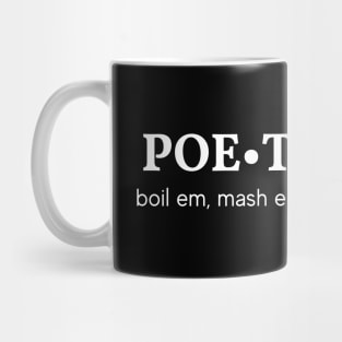 Poe Tay Toe - boil em, mash em, stick em in a stew. Mug